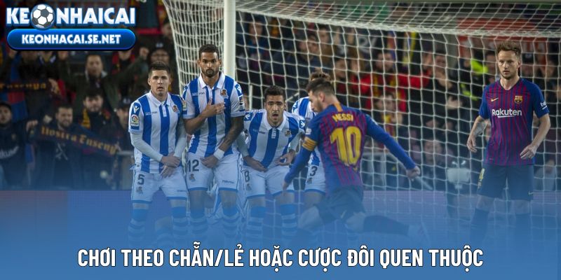 Chơi theo chẵn/lẻ hoặc cược đôi quen thuộc