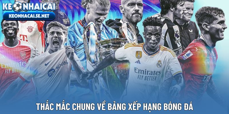 Thắc mắc chung về bảng xếp hạng bóng đá