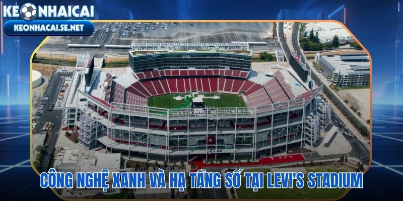 Levi's Stadium 1.186 tấm pin mặt trời và hạ tầng số tiên phong
