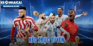 kèo trực tuyến